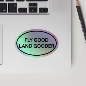 Fly Good Land Gooder Aviation Sticker, sticker pilote drôle, sticker pilote, cadeau pilote, sticker aviation, humour pilote, avion humour aviation