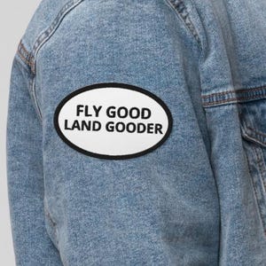 Fly Good Land Gooder Embroidered patch, Pilot gift, Aviation patch, Funny Pilot Patch, helicopter, airplane pilot humor, funny aviation