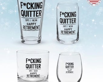 Funny Retirement gift Quitter Oops, I Mean Happy Retirement Beer Pint Glass Whiskey Glass retirement Souvenir, Wine Glass gift for her