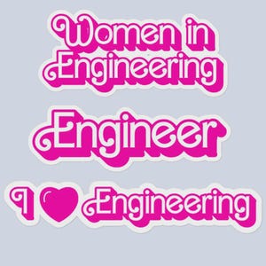 May include: Three stickers with white text and pink outlines. The top sticker reads "Women in Engineering". The middle sticker says "Engineer". The bottom sticker says "I heart Engineering" with a pink heart symbol.