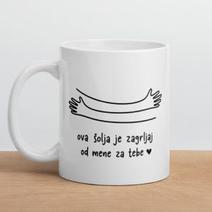 Bosnian “Ova šolja je zagrljaj” Love Mug – Romantic Gift – Balkan Coffee Cup
