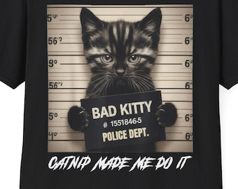 T-shirt de chat Mugshot Bad Kitty | L'herbe à chat m'a fait le faire, t-shirt photo avec chat rigolo