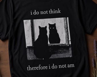 T-shirt met nihilistische kattenmeme, T-shirt met de tekst "Ik denk niet, dus ik ben niet", top met existentiële filosofie, grappig cadeau voor kattenliefhebbers
