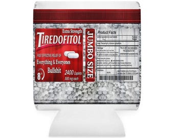 Tiredofitol Pill Bottle Design Can Cooler Sleeve | Funny Beverage Koozie
