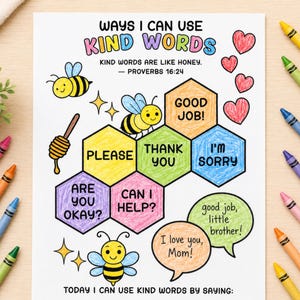 May include: A white educational worksheet titled WAYS I CAN USE KIND WORDS with colourful illustrations of bees, honey dippers, and hearts. Hexagonal shapes contain phrases like PLEASE, THANK YOU, I'M SORRY, ARE YOU OKAY, and CAN I HELP, with speech bubbles.