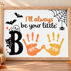 May include: A framed print featuring the text I'll always be your little, a large black letter B, a white ghost, a black cat, two orange handprints, and a black spider web with a spider. The design includes orange star accents on a white background.