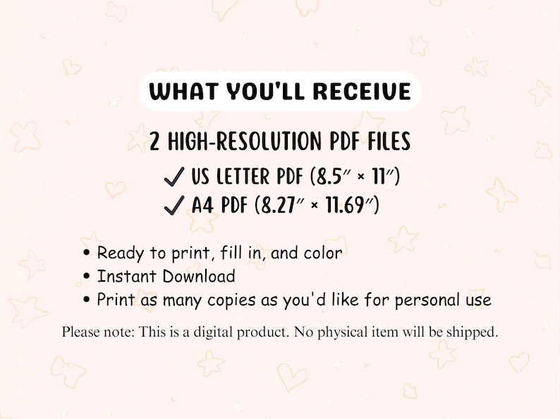 May include: Digital product image with text: "WHAT YOU'LL RECEIVE", listing two high-resolution PDF files: US Letter (21.59cm x 27.94cm) and A4 (21cm x 29.7cm). The image also states the product is ready to print, fill in, and colour.