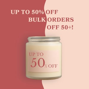 a jar of candles with a pink label that says "UP TO 50% OFF BULK ORDER OFF 50+!".