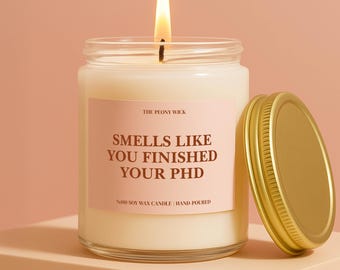 Phd Gift You Finished Your PhD Custom Candle Graduation Graduate Funny Doctoral Candidate Doctorate For PhD Student