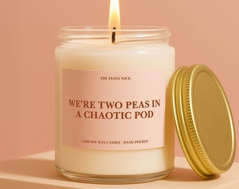 Best Friend Gift Two Peas In A Chaotic Pod Custom Candle Friendship Funny Unique Care Package Birthday Christmas