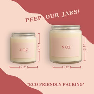 two candles, each labeled with their size in ounces. The candle on the left is 4 ounces, and the one on the right is 9 ounces. The image also includes text that says "Peep Our Jars!" and "*ECO FRIENDLY PACKING*", indicating that the candles are eco-friendly and environmentally friendly in their packaging.
