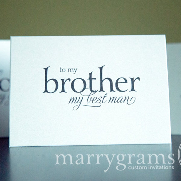 Wedding Card to Your Brother - Brother of the Bride or Groom Cards - Brother, Best Man, Groomsman - Card to go w/ Gift CS08