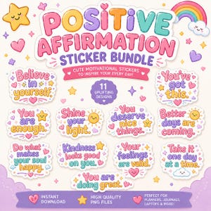 May include: A set of 11 motivational affirmation stickers. The stickers feature phrases such as "Shine your light," "You deserve nice things," and "Take it one day at a time." The design includes stars, hearts, and a rainbow, with the words "Positive Affirmation Sticker Bundle" at the top.