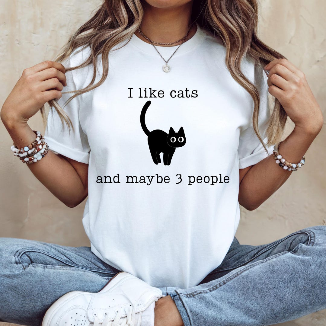 I Like Cats and 3 People Shirt, Cat Lover Gift, Pet Parent Humor, Cat ...