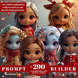 May include: A digital illustration featuring six stylized dolls with large eyes and festive attire. The dolls have various skin tones, hair colors, and wear winter-themed outfits. Text includes "PROMPT +290 BUILDER" and "CUSTOMIZABLE COZY SEASON'S DOLLS."