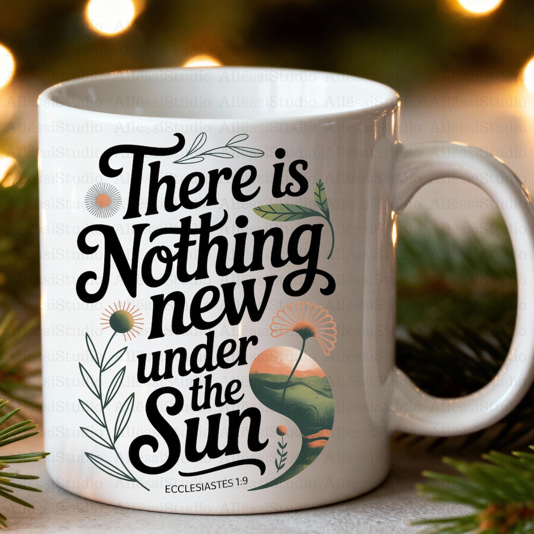 Bible Verse PNG | There is Nothing New Under the Sun | Ecclesiastes 1:9 Botanical Christian ...