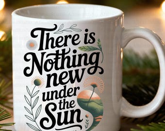 Bible Verse PNG | There is Nothing New Under the Sun | Ecclesiastes 1:9 Botanical Christian Design