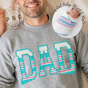 Dad PNG, Dad Varsity Faux Embroidery PNG, Hospital Baby Blanket Style, Baby Blanket Png, Fathers Day Shirt Png, Dad Life Png, Daddy Png