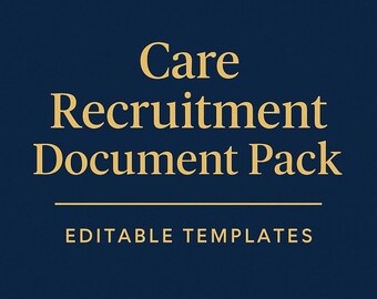 May include: A navy blue graphic with the words "Care Recruitment Document Pack" in gold lettering. Below the text is a horizontal gold line, and the words "EDITABLE TEMPLATES" are written in gold below the line.