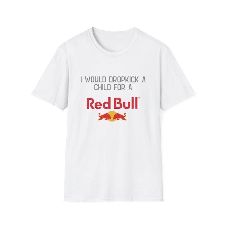 T-shirt Red Bull, je donnerais un coup de pied à un enfant pour un t-shirt Red Bull | Chemise drôle de boisson énergisante image 3