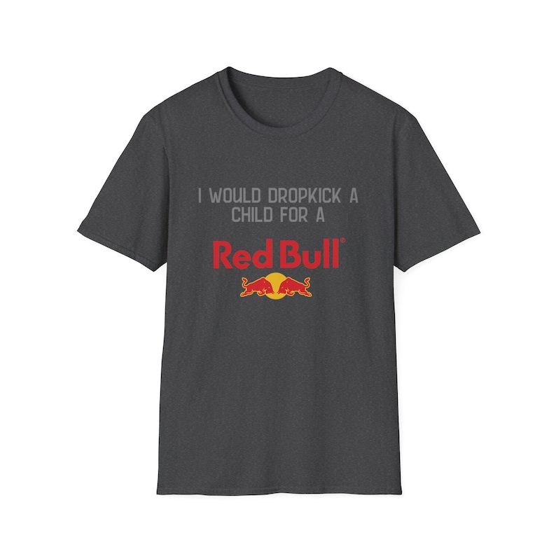 T-shirt Red Bull, je donnerais un coup de pied à un enfant pour un t-shirt Red Bull | Chemise drôle de boisson énergisante image 8