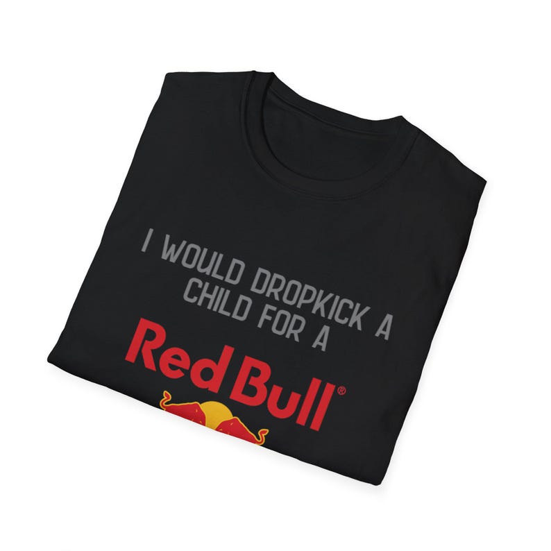 T-shirt Red Bull, je donnerais un coup de pied à un enfant pour un t-shirt Red Bull | Chemise drôle de boisson énergisante image 2