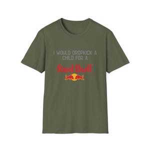 T-shirt Red Bull, je donnerais un coup de pied à un enfant pour un t-shirt Red Bull | Chemise drôle de boisson énergisante image 7