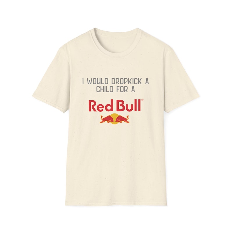 T-shirt Red Bull, je donnerais un coup de pied à un enfant pour un t-shirt Red Bull | Chemise drôle de boisson énergisante image 6