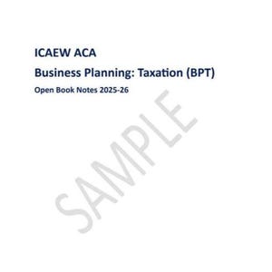 ICAEW ACA Business Planning: Taxation | BPT Open Book Notes | Digital Pdf | For 2026 Exams