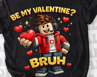 Roblox Be My Valentine Bruh PNG | Gamer Valentine Shirt Design | Funny Valentine PNG | Kids Valentine DTF | Gaming Valentine Graphic