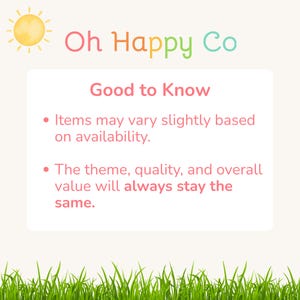 May include: A white informational sign with a yellow sun icon and the text Oh Happy Co. The sign features the heading Good to Know followed by two bullet points stating that items may vary based on availability and quality remains the same.