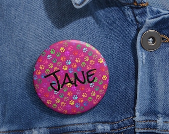 Personalized Paw Print Pin Button - Custom Name Badge - For Dog Vest or Yourself - Multiple Colors Available