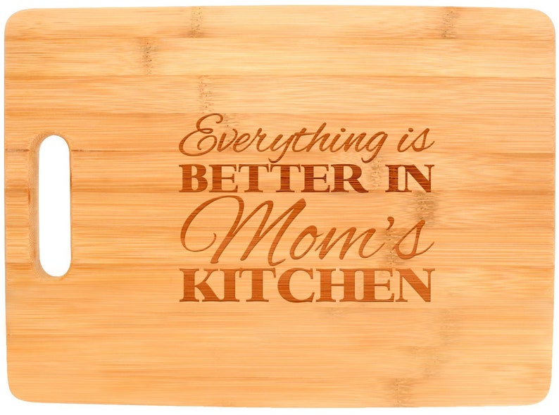 Everything is Better in Mom/'s Kitchen Bamboo Cutting Board Christmas or Birthday Gift Mother/'s Day Gift