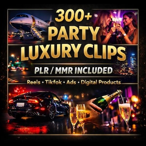 Peut inclure: Image promotionnelle avec le texte "300+ PARTY LUXURY CLIPS" en lettres dorées. L'image présente un jet privé, deux femmes portant un toast avec du champagne, une voiture de luxe et du champagne versé dans des verres. Le texte "PLR / MMR INCLUDED" et "Reels • Tiktok • Ads • Digital Products" est également inclus.