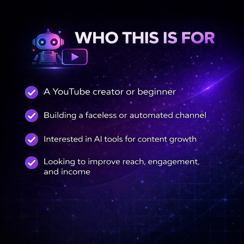May include: A graphic with the text "WHO THIS IS FOR" and a robot illustration. The text lists: YouTube creators, those building faceless channels, people interested in AI tools, and those seeking to improve reach and income.