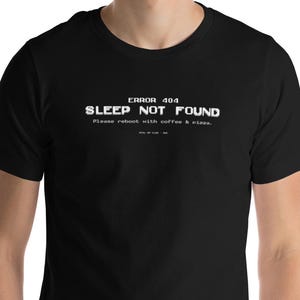 ERROR 404 Sleep Not Found T-Shirt – Nachtschicht, Dev & IT Ops Retro 90er Internet Shirt