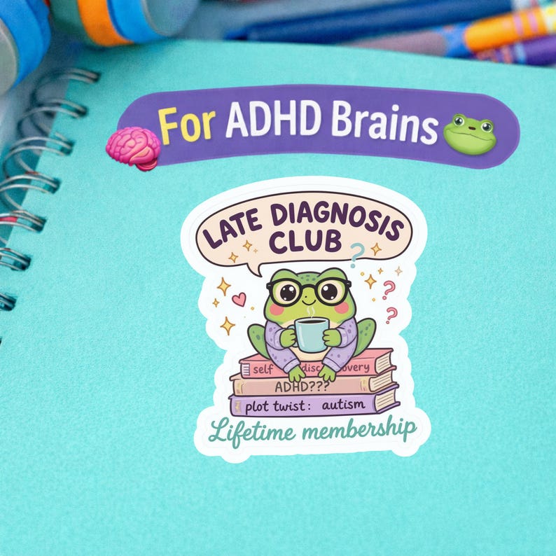 Late Diagnosis Club Frog Sticker | ADHD Autism Neurodivergent Gift ...