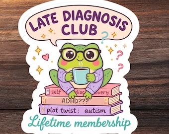 Adesivo de sapo do Clube do Diagnóstico Tardio | Presente para pessoas com TDAH, Autismo e Neurodivergências, Associação Vitalícia ao AuDHD