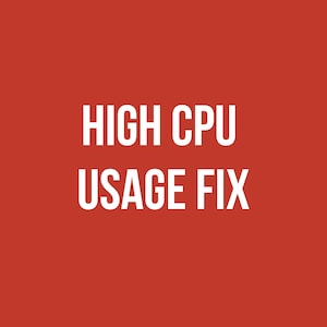 Op de afbeelding: Een rode achtergrond met de witte tekst "HIGH CPU USAGE FIX". De tekst is gecentreerd en in een vetgedrukte, schreefloze lettertype. De afbeelding is een eenvoudige grafiek.