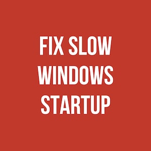 May include: A red background with the white text "FIX SLOW WINDOWS STARTUP". The text is in a bold, sans-serif font, and the words are stacked vertically.