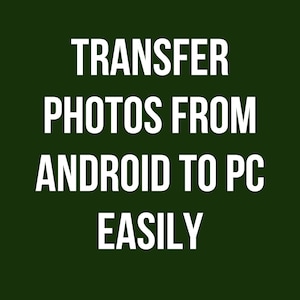 Puede incluir: Texto blanco sobre fondo verde oscuro: "TRANSFER PHOTOS FROM ANDROID TO PC FÁCILMENTE." La fuente es en negrita, sin serifa, para una comunicación clara y directa.