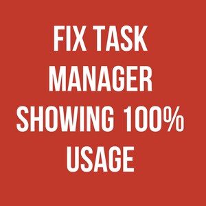 Op de afbeelding: Een rode achtergrond met witte tekst die luidt: "FIX TASK MANAGER SHOWING 100% USAGE". De tekst is in een vetgedrukte, schreefloze lettertype. De afbeelding is een grafiek, waarschijnlijk voor een computer- of technologiegerelateerd onderwerp.