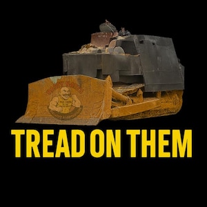Op de afbeelding: Afbeelding van een bulldozer met een gele schuif en een donkergrijze carrosserie, tegen een zwarte achtergrond. De tekst "TREAD ON THEM" staat in het geel onder de bulldozer.