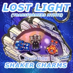 LOST LIGHT shaker charms [Transformers MTMTE]