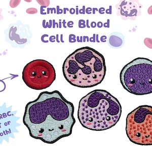 May include: A set of six embroidered patches featuring stylized blood cells with smiling faces. The text reads Embroidered White Blood Cell Bundle and Pick: RBC, PLT or Both! The patches include red, purple, and light blue circular designs.