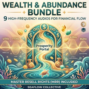 May include: Digital artwork promoting a "Wealth & Abundance Bundle" with the text "9 High-Frequency Audios for Financial Flow." The image features a portal design with dollar signs, coins, gems, and ocean elements. The text "Prosperity Portal" is visible.