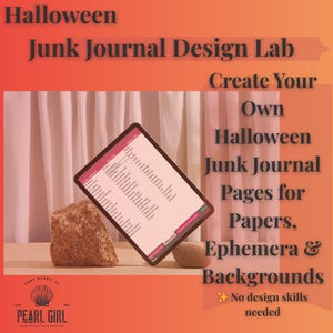 May include: A digital tablet displaying a list of items, propped up by a rock and a small stone. The text on the image reads "Halloween Junk Journal Design Lab" and "Create Your Own Halloween Junk Journal Pages for Papers, Ephemera & Backgrounds."