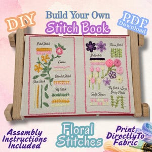 Puede incluir: Un libro de costura DIY con ejemplos de puntadas florales, incluyendo puntadas de pétalos, tallos y mosca, exhibido en un marco de madera. El texto "Build Your Own Stitch Book" y "Floral Stitches" son visibles. Incluye instrucciones de montaje y una descarga PDF.