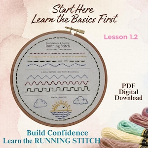 May include: A wooden embroidery hoop containing white fabric with printed running stitch practice patterns. Text includes Start Here Learn the Basics First, Lesson 1.2, Foundations & Control Running Stitch, and PDF Digital Download. Colourful embroidery floss skeins are visible.
