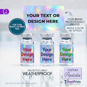 Your Custom Peptide Vial Labels Printed • Your Design • 3mL Weatherproof Smudge-Proof Sticker • Holographic Brand Label Printing • ONE Color